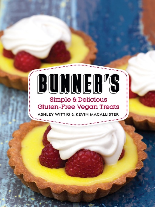 Title details for Bunner's Bake Shop Cookbook by Ashley Wittig - Available